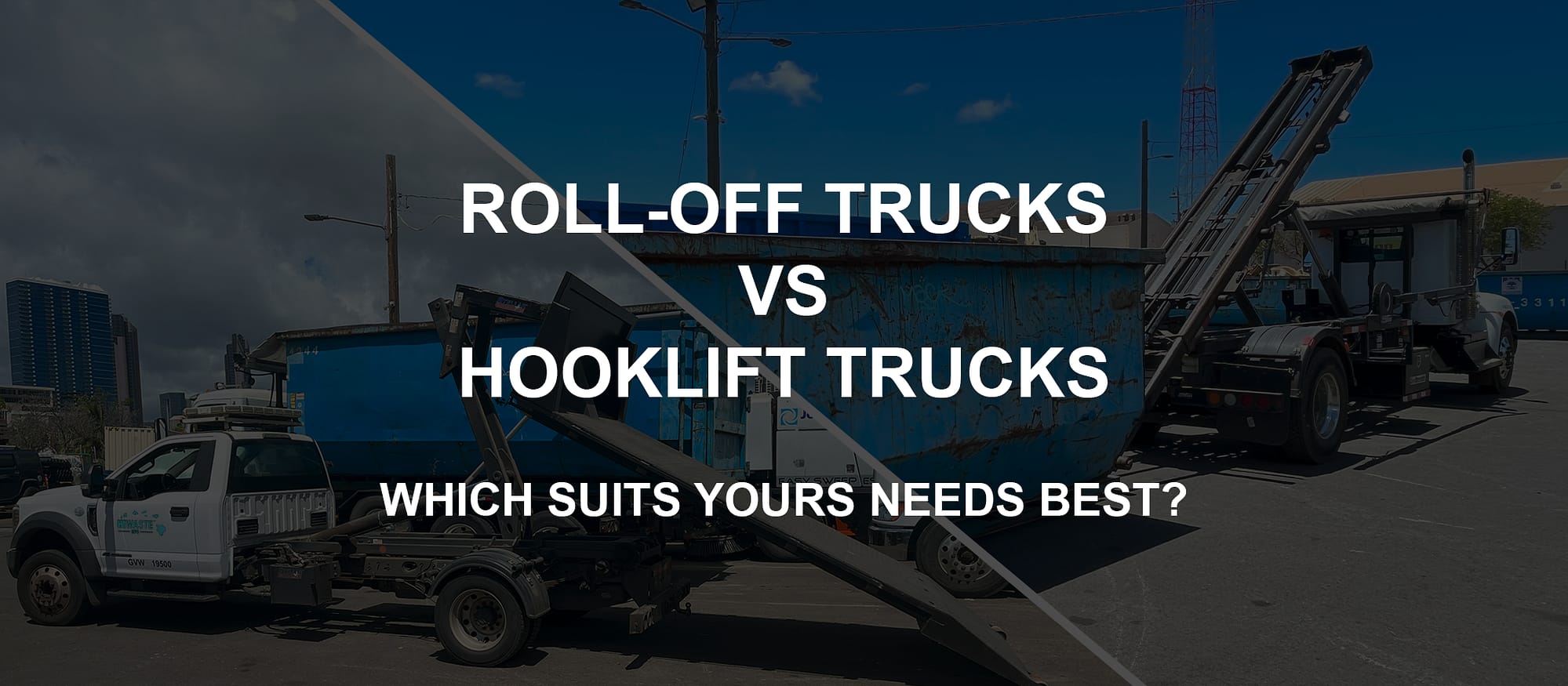 RollOff Trucks vs. Hooklift Trucks Which Suits Your Needs Best